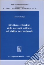 Struttura e funzioni della necessità militare nel diritto internazionale libro