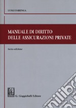 Manuale di diritto delle assicurazioni private libro