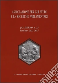 Associazione per gli studi e le ricerche parlamentari. Vol. 23 libro