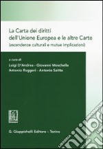 La Carta dei diritti dell'Unione Europea e le altre Carte (ascendenze culturali e mutue implicazioni). Giornata di studio (Messina 16 ottobre 2015) libro