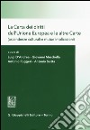 La Carta dei diritti dell'Unione Europea e le altre Carte (ascendenze culturali e mutue implicazioni). Giornata di studio (Messina 16 ottobre 2015) libro