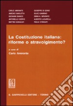 La Costituzione italiana: riforme o stravolgimento?