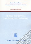 Vincolo di parentela e mutazioni della famiglia libro di Cristiani Francesca