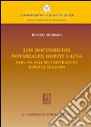 Los documentos notariales mortis causa. Para un análisis contrastivo español-italiano. Ediz. bilingue libro