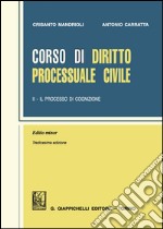 Corso di diritto processuale civile. Ediz. minore. Vol. 2: Il processo di cognizione libro