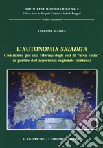 L'autonomia sbiadita. Contributo per una riforma degli enti di «area vasta» (a partire dall'esperienza regionale siciliana) libro