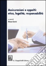 Assicurazioni e appalti: etica, legalità, responsabilità libro