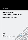 Sentencing at the international criminal court from Nuremberg to the Hague libro di Riccardi Alice