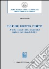 Culture, diritto, diritti. Diversità culturale e diritti fondamentali negli stati costituzionali di diritto libro di Parolari Paola