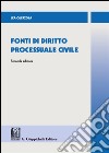 Fonti di diritto processuale civile libro di Querzola Lea