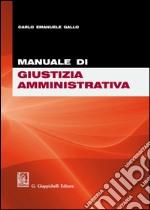 Manuale di giustizia amministrativa libro