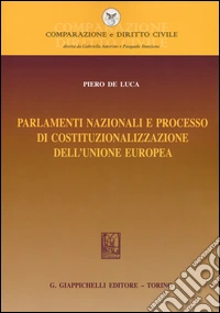 Parlamenti nazionali e processo di costituzionalizzazione dell'Unione europea