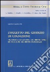 L'oggetto del giudizio di cognizione tra crisi delle categorie del diritto civile ed evoluzioni del diritto processuale libro