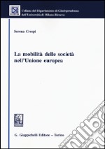 La mobilità delle società nell'Unione europea libro