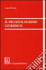 Il praxeologismo giuridico libro