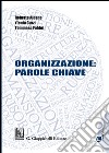 Organizzazione: parole chiave libro di Albano Roberto Curzi Ylenia Fabbri Tommaso