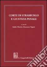 Corte di Strasburgo e giustizia penale libro