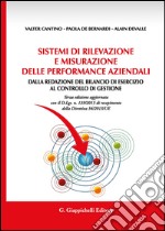 Sistemi di rilevazione e misurazione delle performance aziendali. Dalla redazione del bilancio di esercizio al controllo di gestione libro