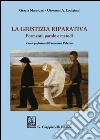 La giustizia riparativa. Formanti, parole e metodi libro