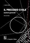 Il processo civile. Nozioni generali libro