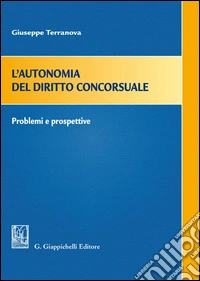 L'autonomia del diritto concorsuale. Problemi e prospettive