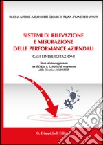 Sistemi di rilevazione e misurazione delle performance aziendali. Casi ed esercitazioni libro usato