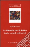 La filosofia per il diritto. Teorie, concetti, applicazioni libro