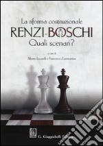 La Riforma costituzionale Renzi-Boschi. Quali scenari? libro