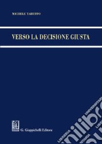 Verso la decisione giusta libro