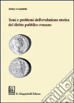 Temi e problemi dell'evoluzione storica del diritto pubblico romano libro