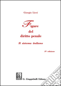 Figure del diritto penale. Il sistema italiano libro