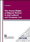 The human rights of migrants women in international and european law libro