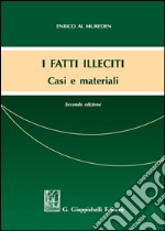 I fatti illeciti. Casi e materiali libro