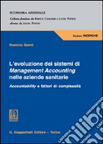 L'evoluzione dei sistemi di Management Accounting nelle aziende sanitarie. Accountability e fattori di complessità libro