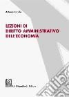 Lezioni di diritto amministrativo dell'economia libro di Carullo Antonio