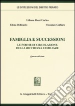 Famiglia e successioni. Le forme di circolazione della ricchezza familiare libro