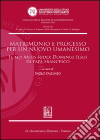Matrimonio e processo per un nuovo umanesimo libro