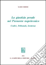 La giustizia penale nel Piemonte napoleonico. Codici, tribunali, sentenze