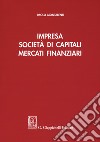 Impresa, società di capitali, mercati finanziari libro di Montalenti Paolo