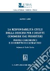 La responsabilità civile della diocesi per i delitti commessi dai presbiteri. Profili canonistici e di diritto ecclesiastico libro