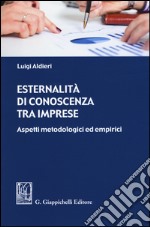 Esternalità di conoscenza tra imprese. Aspetti metodologici ed empirici libro