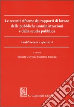 Le recenti riforme dei rapporti di lavoro delle pubbliche amministrazioni e della scuola pubblica. Profili teorici e operativi