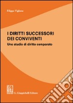 I diritti successori dei conviventi. Uno studio di diritto comparato libro