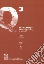 Balcani, Europa. Violenza, politica, memoria libro