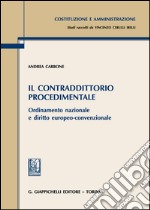 Il contraddittorio procedimentale. Ordinamento nazionale e diritto europeo-convenzionale libro