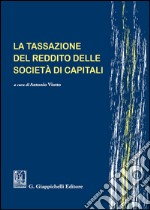 La tassazione del reddito delle società di capitali libro