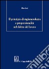 Il principio di ragionevolezza e proporzionalità nel diritto del lavoro libro di Loi Piera