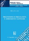 Presunzioni di pericolosità e coercizione cautelare libro