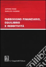 Fabbisogno finanziario, equilibrio e redditività libro