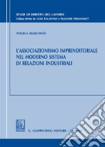 L'associazionismo imprenditoriale nel moderno sistema di relazioni industriali libro